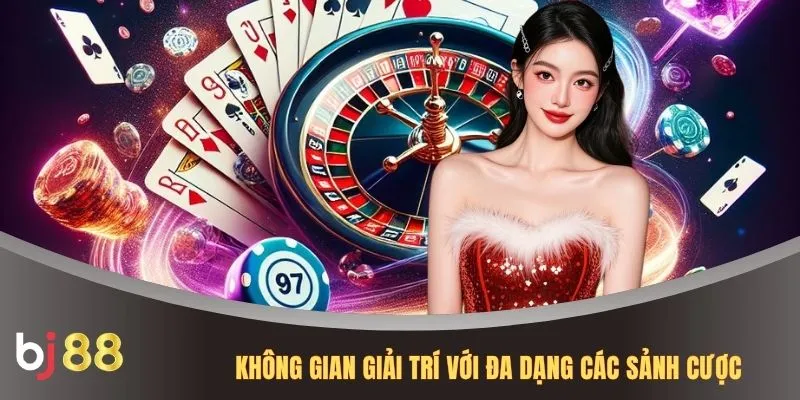 Không gian giải trí với đa dạng các sảnh cược